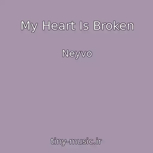 کاور آهنگ My Heart Is Broken از Neyvo