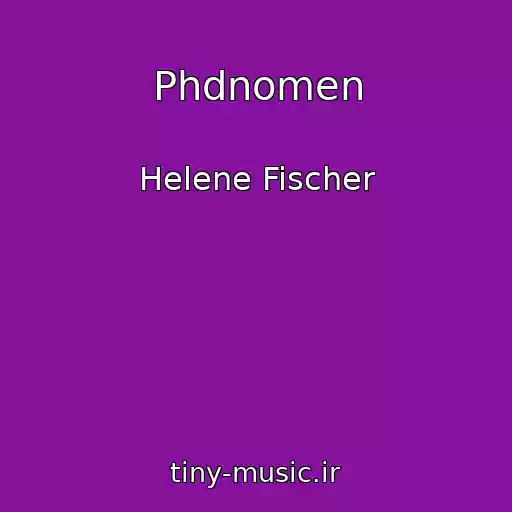 کاور آهنگ Phdnomen از Helene Fischer