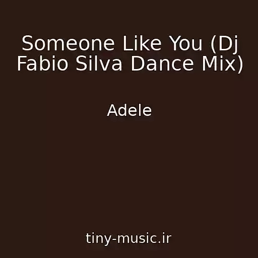 کاور آهنگ Someone Like You (Dj Fabio Silva Dance Mix) از Adele
