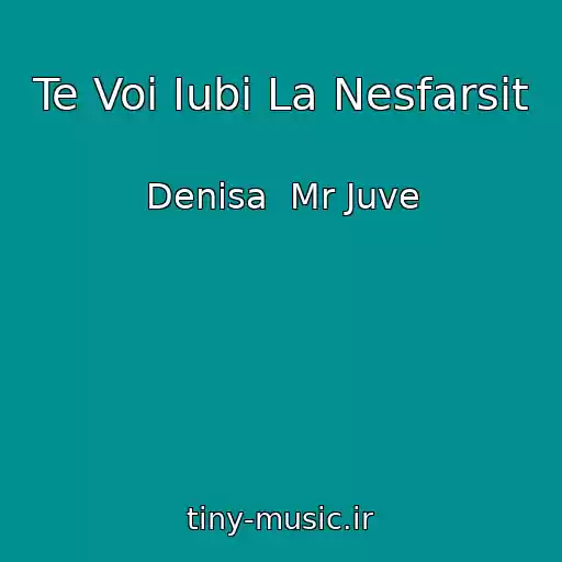 کاور آهنگ Te Voi Iubi La Nesfarsit از Denisa  Mr Juve