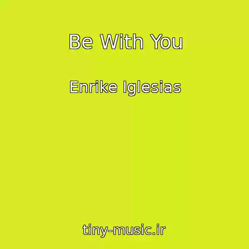 کاور آهنگ Be With You از Enrike Iglesias