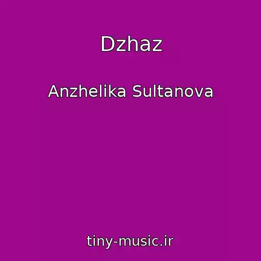 کاور آهنگ Dzhaz از Anzhelika Sultanova
