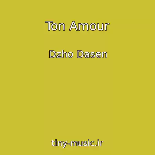کاور آهنگ Ton Amour از Dzho Dasen