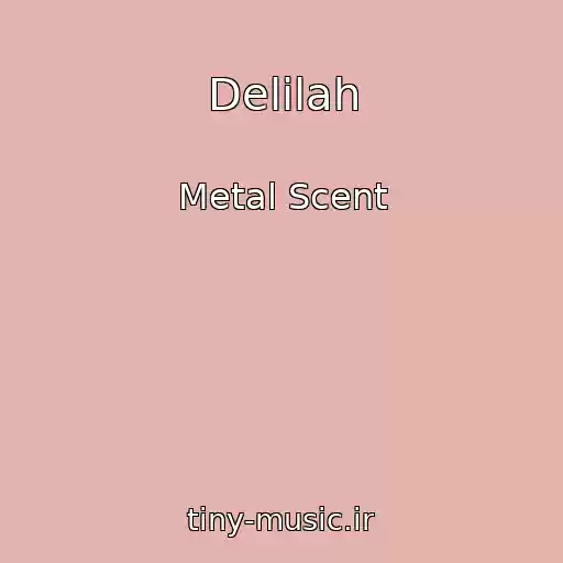 کاور آهنگ Delilah از Metal Scent
