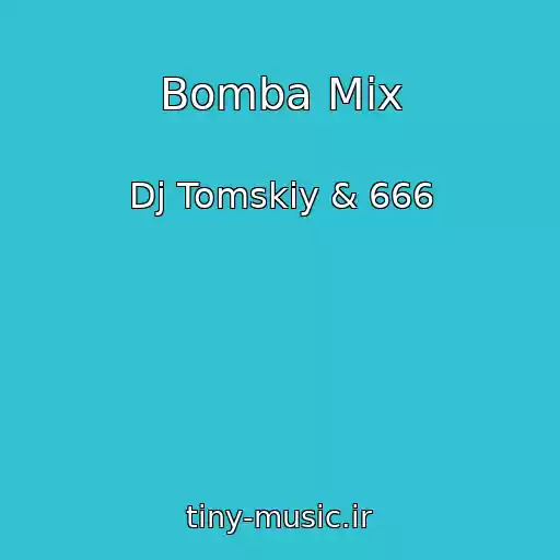 کاور آهنگ Bomba Mix از Dj Tomskiy & 666