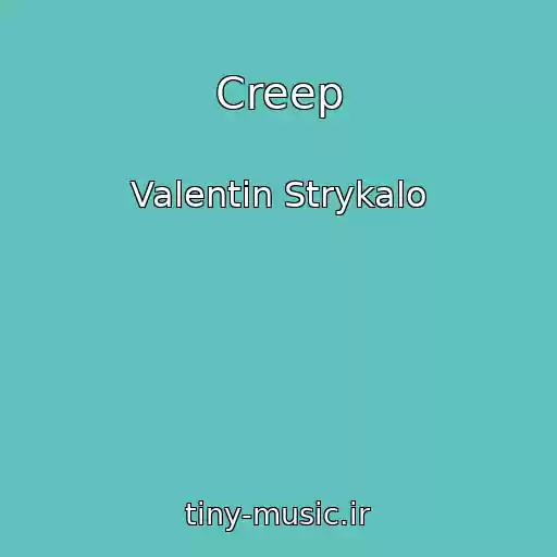 کاور آهنگ Creep از Valentin Strykalo