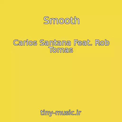 کاور آهنگ Smooth از Carlos Santana Feat. Rob Tomas