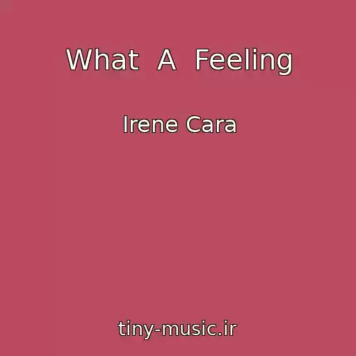 کاور آهنگ What  A  Feeling از Irene Cara