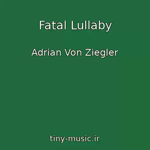 کاور آهنگ Fatal Lullaby از Adrian Von Ziegler