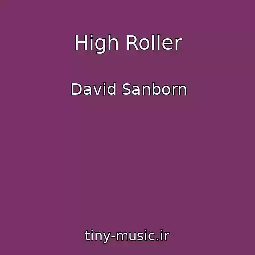 کاور آهنگ High Roller از David Sanborn