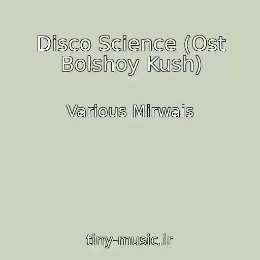 کاور آهنگ Disco Science (Ost Bolshoy Kush) از Various Mirwais