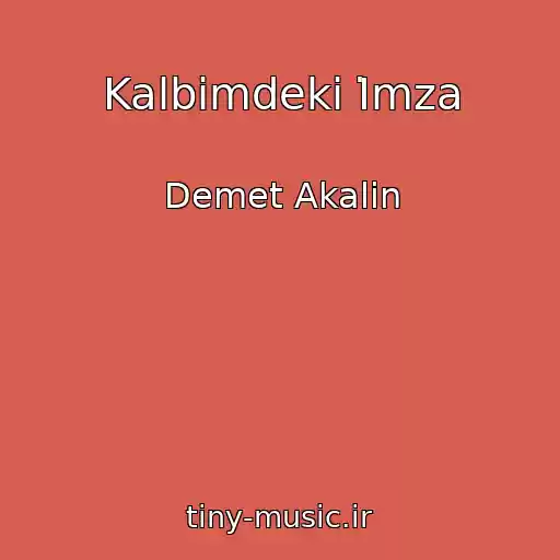 کاور آهنگ Kalbimdeki İmza از Demet Akalin