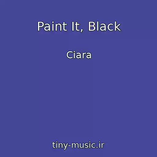 کاور آهنگ Paint It, Black از Ciara
