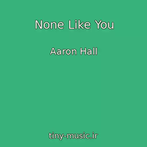 کاور آهنگ None Like You از Aaron Hall