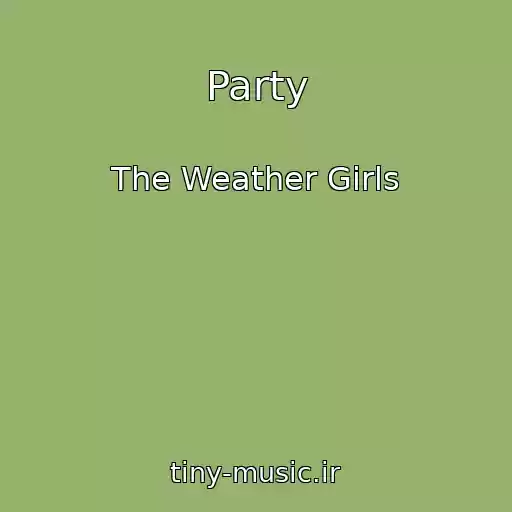 کاور آهنگ Party از The Weather Girls