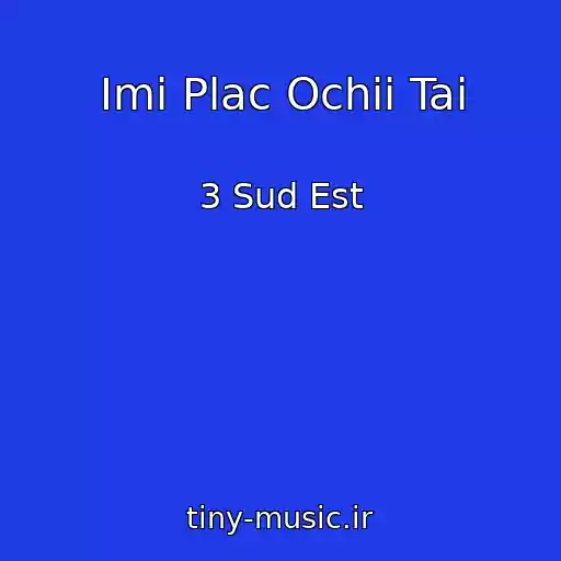 کاور آهنگ Imi Plac Ochii Tai از 3 Sud Est