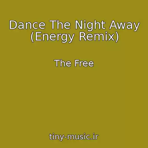 کاور آهنگ Dance The Night Away (Energy Remix) از The Free