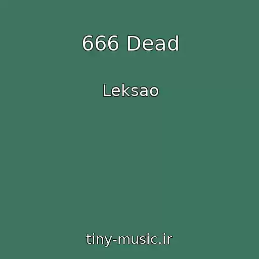 کاور آهنگ 666 Dead از Leksao