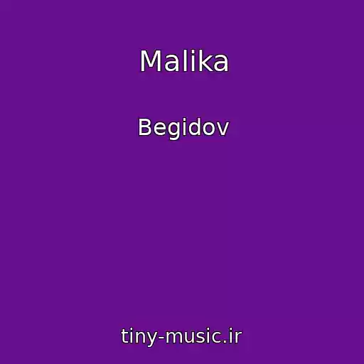 کاور آهنگ Malika از Begidov
