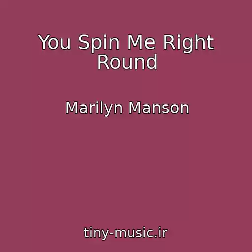 کاور آهنگ You Spin Me Right Round از Marilyn Manson