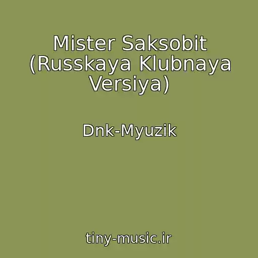 کاور آهنگ Mister Saksobit (Russkaya Klubnaya Versiya) از Dnk-Myuzik