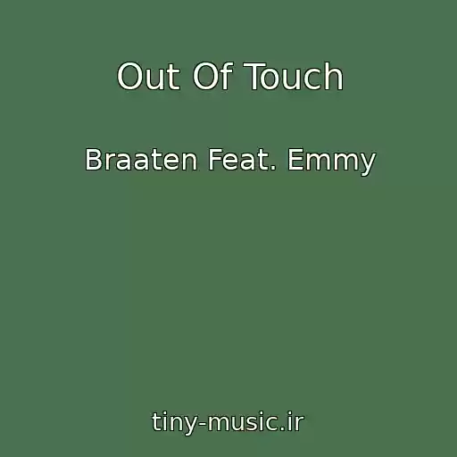 کاور آهنگ Out Of Touch از Braaten Feat. Emmy