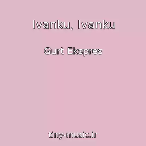کاور آهنگ Іvanku, Іvanku از Gurt Ekspres