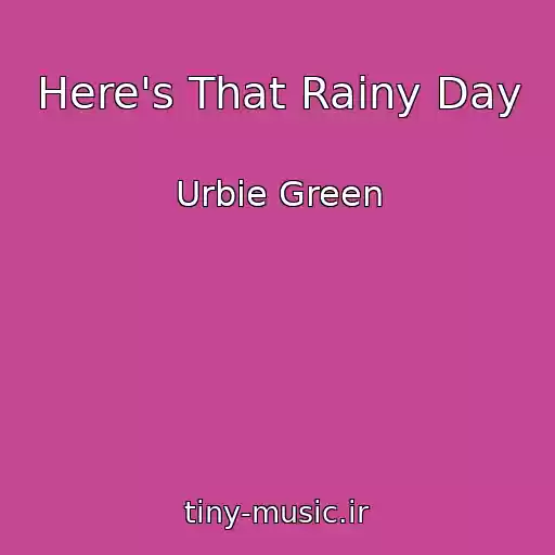 کاور آهنگ Here's That Rainy Day از Urbie Green