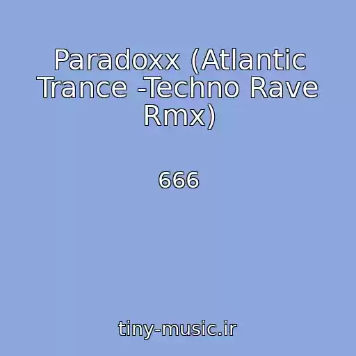 کاور آهنگ Paradoxx (Atlantic Trance -Techno Rave Rmx) از 666