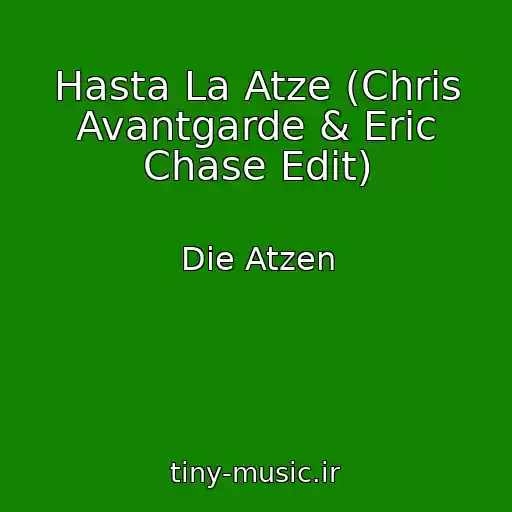کاور آهنگ Hasta La Atze (Chris Avantgarde & Eric Chase Edit) از Die Atzen