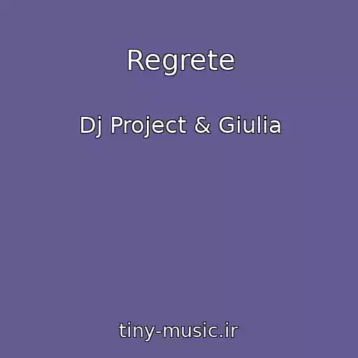 کاور آهنگ Regrete از Dj Project & Giulia