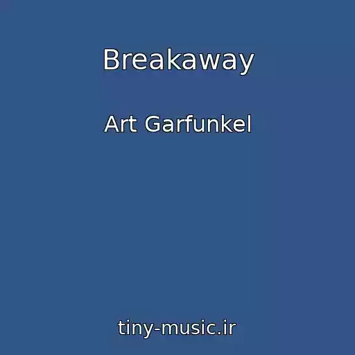 کاور آهنگ Breakaway از Art Garfunkel