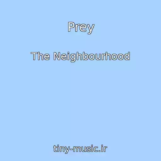 کاور آهنگ Prey از The Neighbourhood