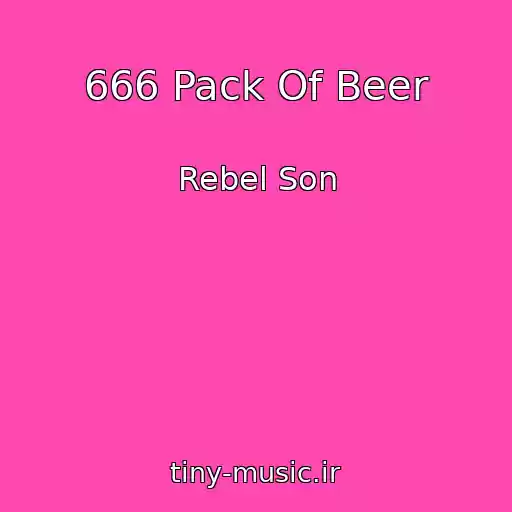 کاور آهنگ 666 Pack Of Beer از Rebel Son