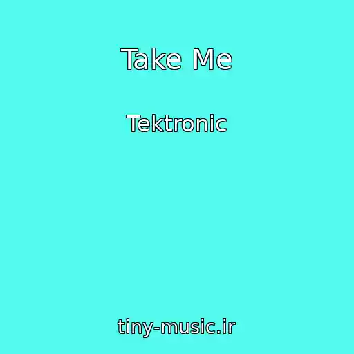 کاور آهنگ Take Me از Tektronic