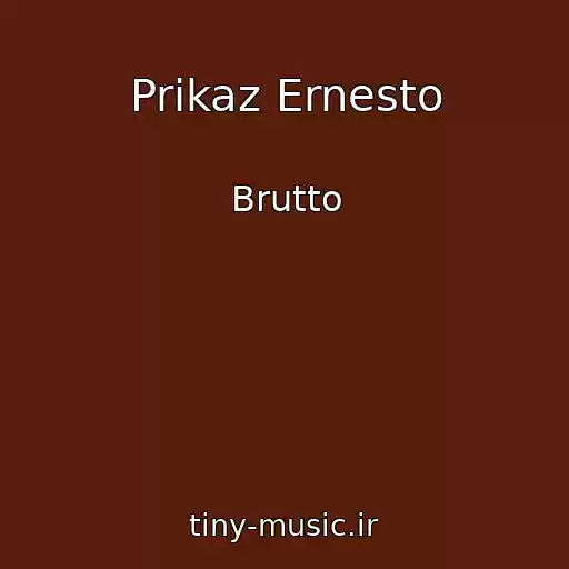 کاور آهنگ Prikaz Ernesto از Brutto