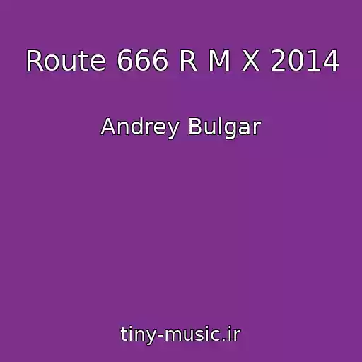 کاور آهنگ Route 666 R M X 2014 از Andrey Bulgar