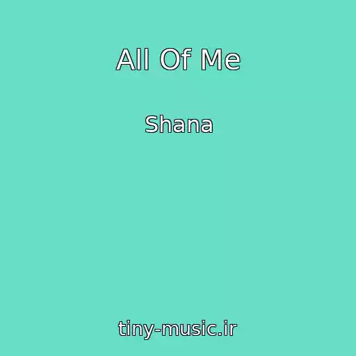 کاور آهنگ All Of Me از Shana