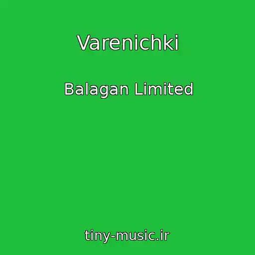 کاور آهنگ Varenichki از Balagan Limited