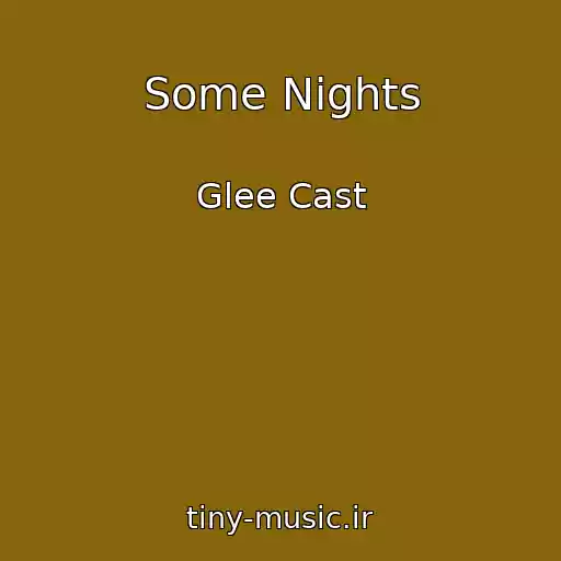 کاور آهنگ Some Nights از Glee Cast