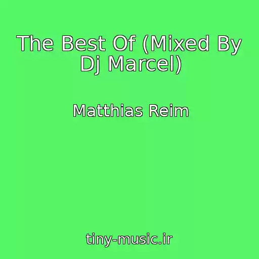 کاور آهنگ The Best Of (Mixed By Dj Marcel) از Matthias Reim