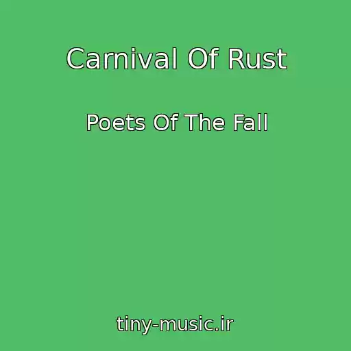کاور آهنگ Carnival Of Rust از Poets Of The Fall