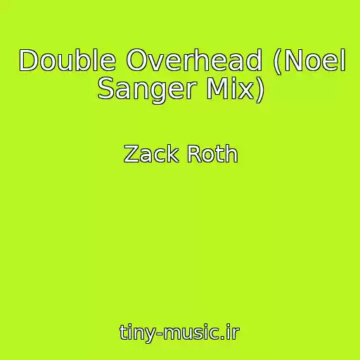 کاور آهنگ Double Overhead (Noel Sanger Mix) از Zack Roth