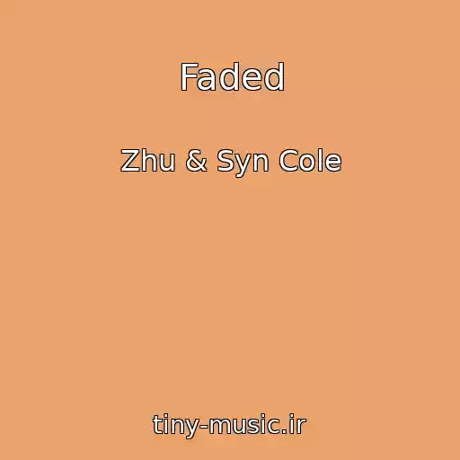 کاور آهنگ Faded از Zhu & Syn Cole
