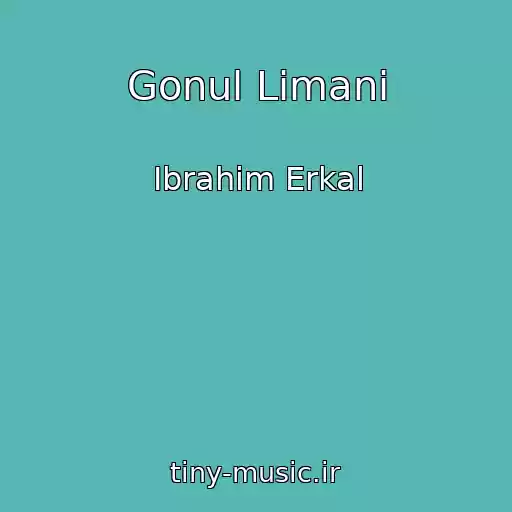 کاور آهنگ Gonul Limani از Ibrahim Erkal