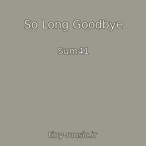 کاور آهنگ So Long Goodbye از Sum41