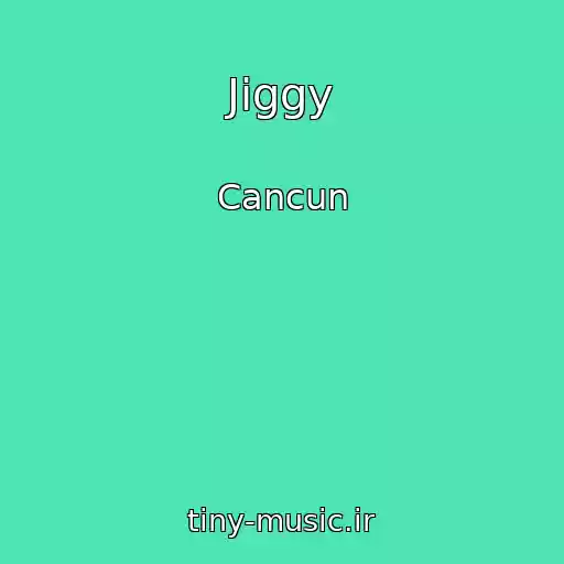 کاور آهنگ Jiggy از Cancun
