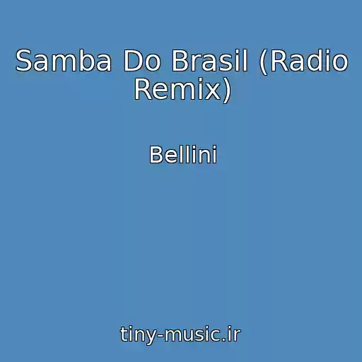 کاور آهنگ Samba Do Brasil (Radio Remix) از Bellini