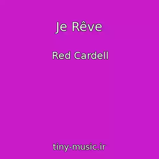 کاور آهنگ Je Rêve از Red Cardell