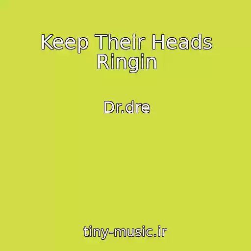 کاور آهنگ Keep Their Heads Ringin از Dr.dre